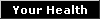  Your Health 